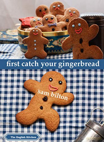 First Catch Your Gingerbread (English Kitchen) - Sam Bilton [KSIĄŻKA]