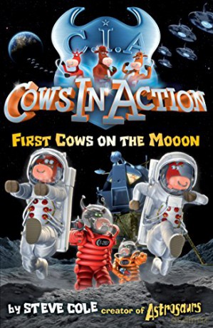 First Cows on the Mooon (Cows in Action - book 11) - Steve Cole [KSIĄŻKA]