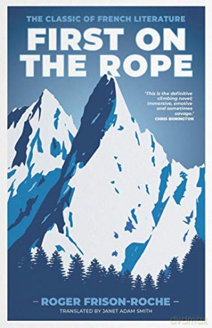 First on the Rope - The Classic of French Literature - Roger Frison-Roche [KSIĄŻKA]