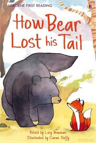 First Reading Level Two: How Bear Lost His Tail (Usborne First Reading): 1 (First Reading Level 2) - Lucy Bowman [KSIĄŻKA]