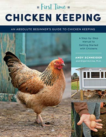 First Time Chicken Keeping: An Absolute Beginner's Guide to Keeping Chickens - A Step-by-Step Manual to Getting Started with Chickens (12) - Andy Schneider [KSIĄŻKA]