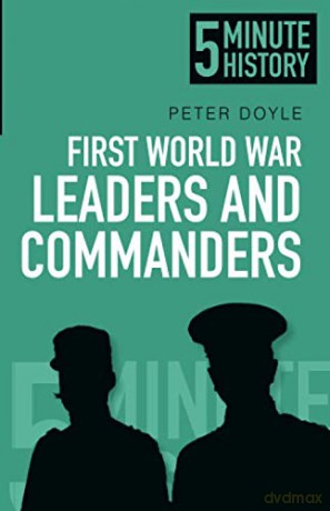 First World War Leaders and Commanders: 5 Minute History - Peter Doyle [KSIĄŻKA]