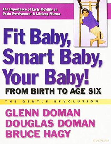 Fit Baby, Smart Baby, Your Baby!: From Birth to Age Six (Gentle Revolution) - Glenn Doman [KSIĄŻKA]