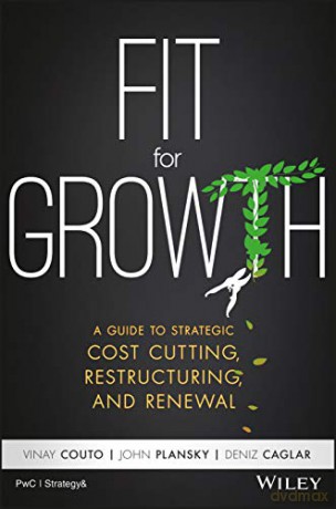 Fit for Growth: A Guide to Strategic Cost Cutting, Restructuring, and Renewal - John Plansky [KSIĄŻKA]