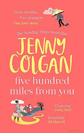 Five Hundred Miles From You: the most joyful, life-affirming novel of the year (Kirrinfief) - Jenny Colgan [KSIĄŻKA]