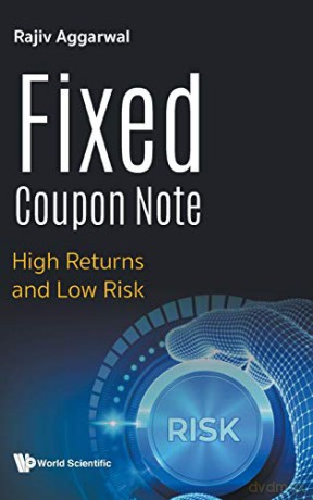 Fixed Coupon Note: High Returns And Low Risk - Rajiv Aggarwal [KSIĄŻKA]