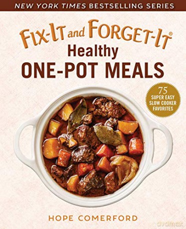 Fix-It and Forget-It Healthy One-Pot Meals: 75 Super Easy Slow Cooker Favorites - Hope Comerford [KSIĄŻKA]