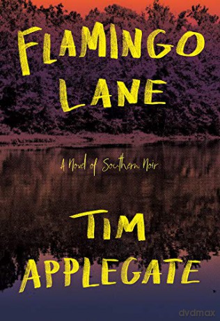 Flamingo Lane: A Novel of Southern Noir - Tim Applegate [KSIĄŻKA]