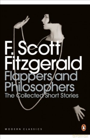 Flappers and Philosophers: The Collected Short Stories of F. Scott Fitzgerald (Penguin Modern Classics) - F. Scott Fitzgerald [KSIĄŻKA]