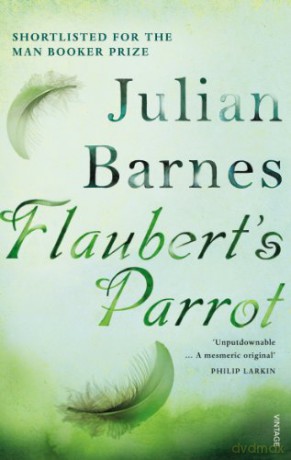 Flaubert's Parrot: Julian Barnes - Julian Barnes [KSIĄŻKA]