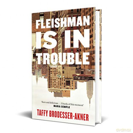 Fleishman Is in Trouble: One of 2020's bestselling novels - Taffy Brodesser-Akner [KSIĄŻKA]