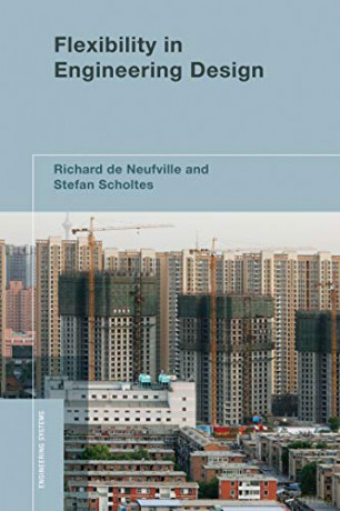 Flexibility in Engineering Design (Engineering Systems) - Richard De Neufville [KSIĄŻKA]
