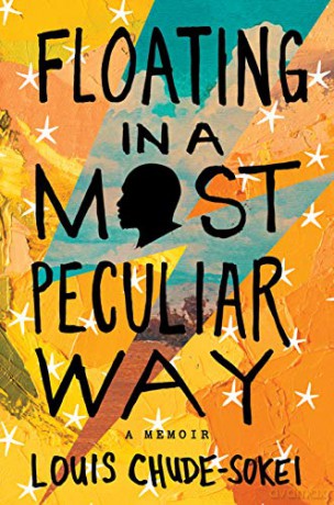 Floating in a Most Peculiar Way: A Memoir - Chude-Sokei Louis Chude-Sokei [KSIĄŻKA]