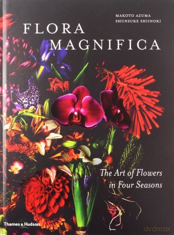 Flora Magnifica: The Art of Flowers in Four Seasons - Makoto Azuma [KSIĄŻKA]
