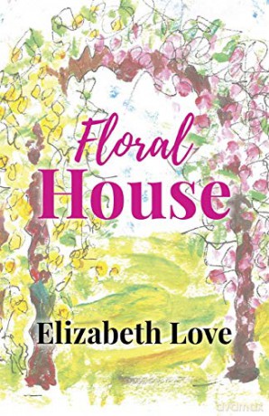 Floral House - Elizabeth Love [KSIĄŻKA]