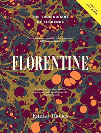 Florentine: The True Cuisine of Florence - Emiko Davies [KSIĄŻKA]