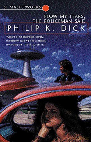 Flow My Tears, The Policeman Said (S.F. MASTERWORKS) - Philip K. Dick [KSIĄŻKA]