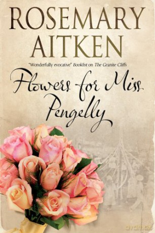 Flowers for Miss Pengelly - Rosemary Aitken [KSIĄŻKA]