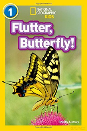 Flutter, Butterfly!: Level 1 (National Geographic Readers) - Shelby Alinsky [KSIĄŻKA]