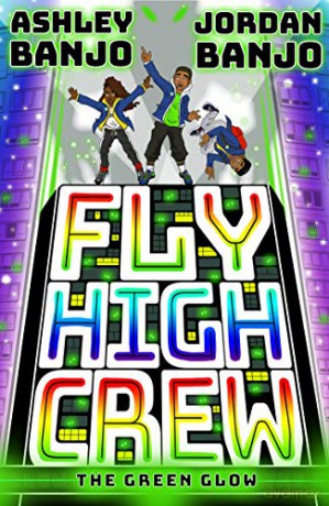 Fly High Crew: The Green Glow (2021's most exciting kids' book from the Diversity dance superstars!) - Ashley Banjo [KSIĄŻKA]