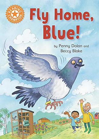 Fly Home, Blue!: Independent Reading Orange 6 (Reading Champion) - Penny Dolan [KSIĄŻKA]
