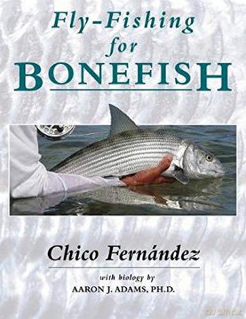 Fly-Fishing for Bonefish - Chico Fernandez [KSIĄŻKA]