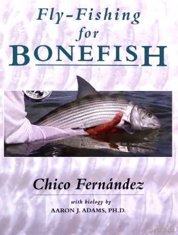 Fly-Fishing for Bonefish - Chico Fernandez [KSIĄŻKA]