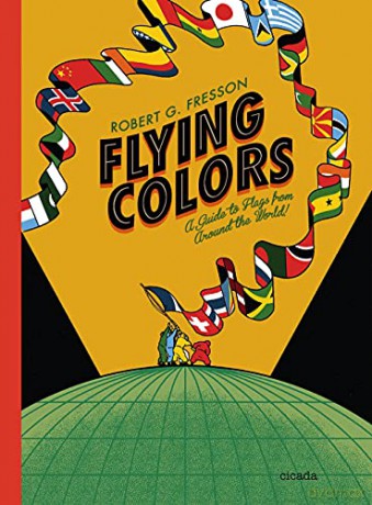 Flying Colours: A Guide to Flags from Around the World - Robert G. Fresson [KSIĄŻKA]