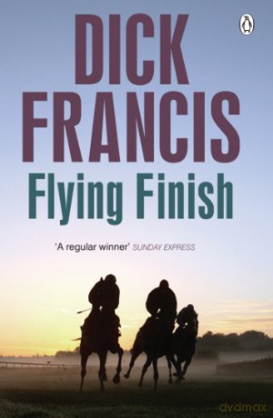 Flying Finish (Francis Thriller) - Dick Francis [KSIĄŻKA]