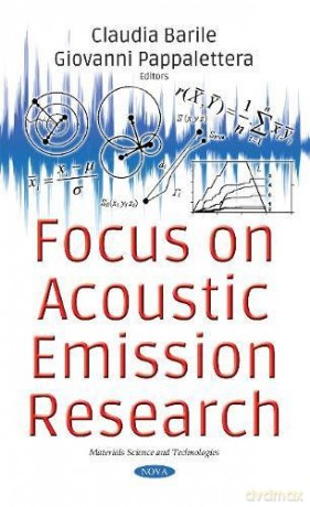 Focus on Acoustic Emission Research (Materials Science Technologies) - Claudia Barile [KSIĄŻKA]