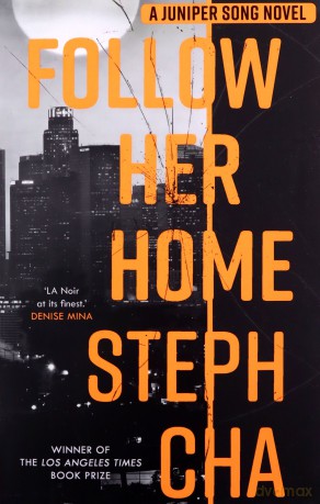 Follow Her Home: Juniper Song #1 - Steph Cha [KSIĄŻKA]