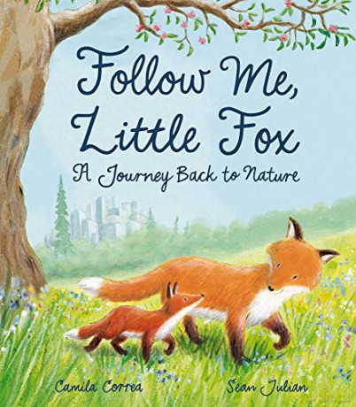 Follow Me, Little Fox: A Journey Back to Nature - Camila Correa [KSIĄŻKA]