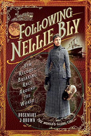 Following Nellie Bly: Her Record-Breaking Race Around the World (Trailblazing Women) - Rosemary J Brown [KSIĄŻKA]