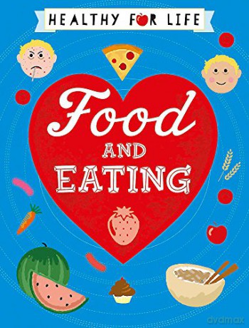 Food and Eating (Healthy for Life) - Anna Claybourne [KSIĄŻKA]