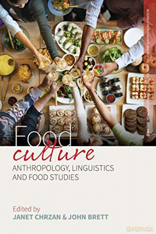 Food Culture: Anthropology, Linguistics and Food Studies: 2 (Research Methods for Anthropological Studies of Food and Nutrition, 2) - Janet Chrzan [KSIĄŻKA]