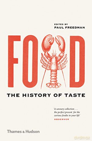 Food: The History of Taste - Professor Paul Freedman [KSIĄŻKA]