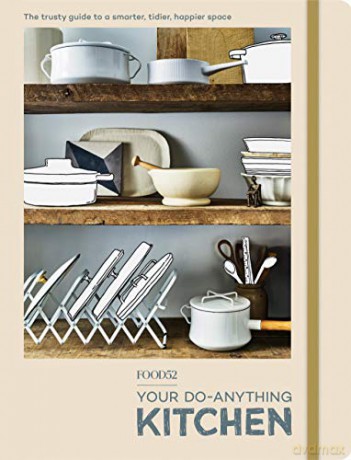 FOOD52 Your Do-Anything Kitchen (Food52 Works): The Trusty Guide to a Smarter, Tidier, Happier Space [KSIĄŻKA]