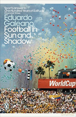 Football in Sun and Shadow (Penguin Modern Classics) - Eduardo Galeano [KSIĄŻKA]