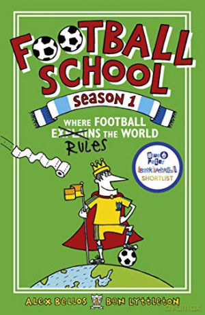 Football School Season 1: Where Football Explains the World - Alex Bellos [KSIĄŻKA]