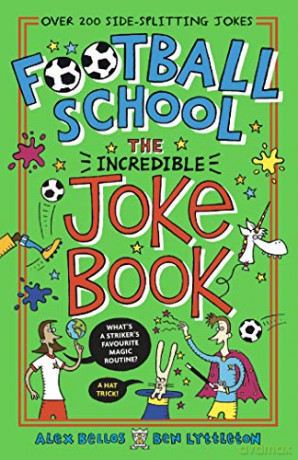 Football School: The Incredible Joke Book: 1 - Alex Bellos [KSIĄŻKA]