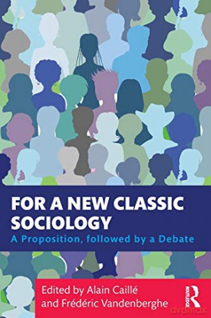For a New Classic Sociology: A Proposition, followed - Alain Caillé [KSIĄŻKA]