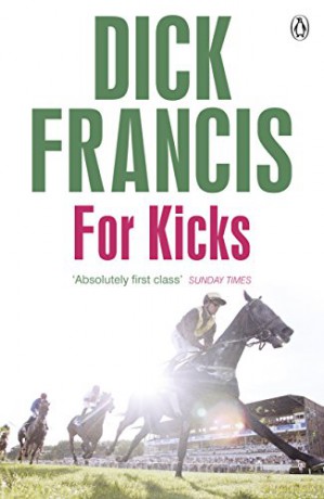 For Kicks (Francis Thriller) - Dick Francis [KSIĄŻKA]