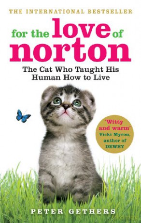 For the Love of Norton: The Cat who Taught his Human How to Live - Peter Gethers [KSIĄŻKA]