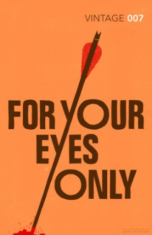 For Your Eyes Only: Ian Fleming (James Bond 007) - Ian Fleming [KSIĄŻKA]