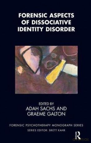 Forensic Aspects of Dissociative Identity Disorder (The Forensic Psychotherapy Monograph Series) - Graeme Galton [KSIĄŻKA]