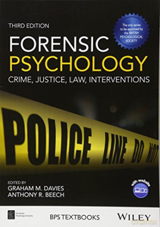 Forensic Psychology: Crime, Justice, Law, Interventions, 3rd Edition (BPS Textbooks in Psychology) [KSIĄŻKA]