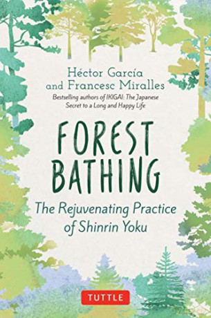 Forest Bathing: The Rejuvenating Practice of Shinrin Yoku - Héctor García [KSIĄŻKA]