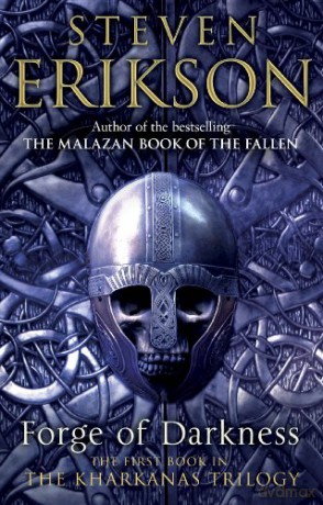 Forge of Darkness: Epic Fantasy: Kharkanas Trilogy 1 (The Kharkanas trilogy, 1) - Steven Erikson [KSIĄŻKA]