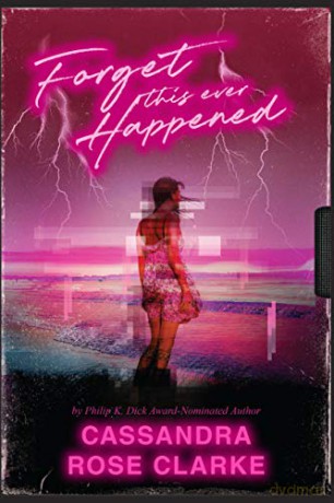 Forget This Ever Happened - Rose, Cassandra Clarke [KSIĄŻKA]