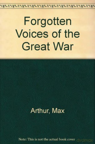 Forgotten Voices of the Great War - Max Arthur [KSIĄŻKA]